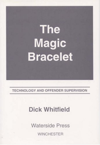 Magic Bracelet: Technology And Offender Supervision (9781872870175) by Whitfield, Dick