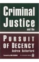 Stock image for Criminal Justice And the Pursuit of Decency for sale by Phatpocket Limited
