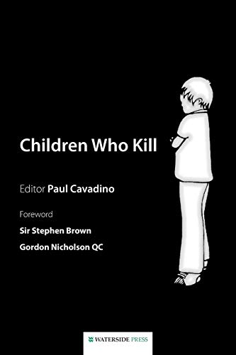 Beispielbild fr Children Who Kill: An Examination of the Treatment of Juveniles Who Kill in Different European Countries zum Verkauf von WorldofBooks