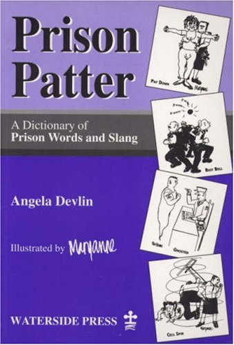 Stock image for Prison Patter: A Dictionary of Prison Words and Slang for sale by WorldofBooks
