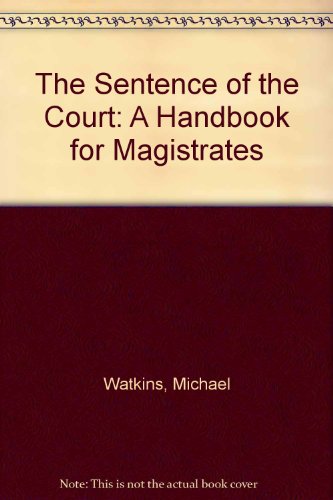 The Sentence of the Court (9781872870649) by Watkins, Michael; Gordon, Winston; Jeffries, Anthony; Bingham Of Cornhill, Lord