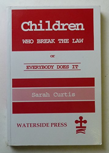 Children Who Break the Law: Everybody Does It (9781872870762) by Curtis, Sarah