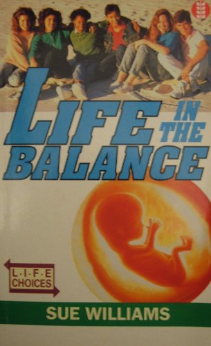 Life in the Balance (Life Choices S) (9781872877099) by Sue Williams