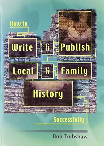 Stock image for How to Write and Publish Local and Family History Successfully for sale by WorldofBooks