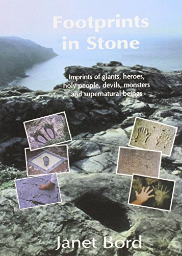 9781872883731: Footprints in Stone: The Significance of Foot- and Hand-prints and Other Imprints Left by Early Men,Giants,Heroes,Devils,Saints,Animals,Ghosts,Witches,Fairies and Monsters