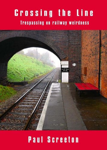 Beispielbild fr Crossing the Line: Trespassing on Railway Weirdness zum Verkauf von WorldofBooks