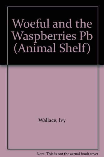 Beispielbild fr Woeful and the Waspberries: No. 2 (Animal Shelf S.) zum Verkauf von WorldofBooks