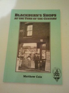 Stock image for Blackburn's Shops at the Turn of the Century for sale by Goldstone Books