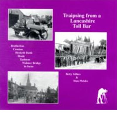 Beispielbild fr Traipsing from a Lancashire Toll Bar zum Verkauf von WorldofBooks