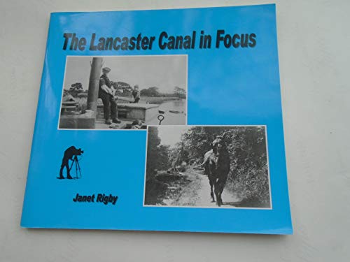 Beispielbild fr Lancaster Canal in Focus zum Verkauf von WorldofBooks