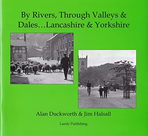 9781872895796: By Rivers, Through Valleys and Dales: A Journey Through Lancashire and Yorkshire with Edwardian Photographers John William and Alfred Shaw