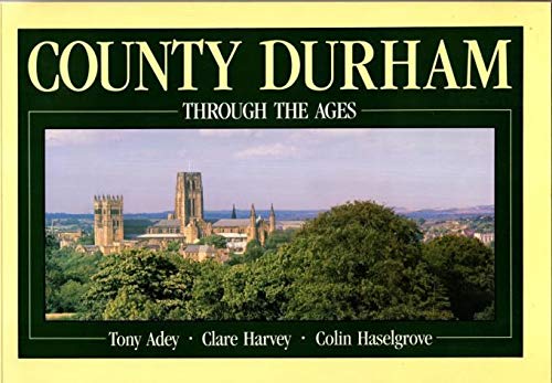 9781872902012: COUNTY DURHAM THROUGH THE AGES.