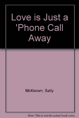 Stock image for Love Is Just a 'Phone Call Away for sale by Phatpocket Limited