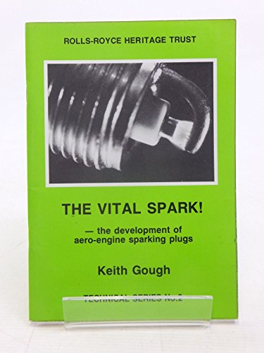 9781872922027: The Vital Spark - The Development of Aero Engine Sparking Plugs: 2 (Technical S.)