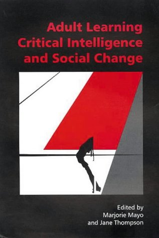 Stock image for Adult Learning, Critical Intelligence and Social Change for sale by WorldofBooks