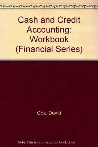 Cash and Credit Accounting: Workbook - Cox, D. and Fardon, M.