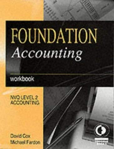 Stock image for Foundation Accounting: Workbook (NVQ level 2: Accounting) for sale by AwesomeBooks