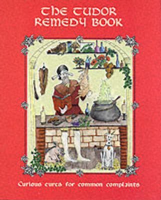 Beispielbild fr The Tudor Remedy Book zum Verkauf von WorldofBooks