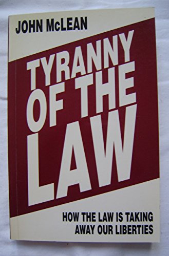 9781872970264: Tyranny of the Law: How the Law Is Taking Away Our Liberty