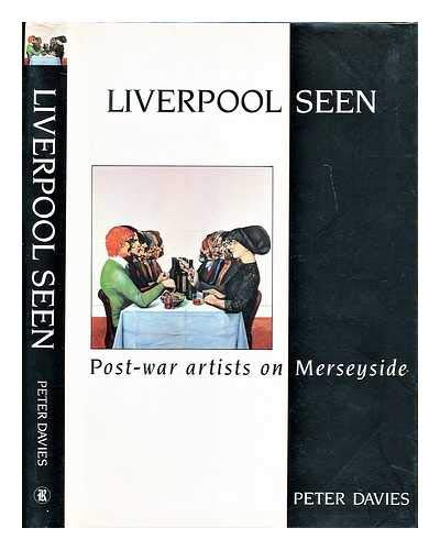 Stock image for Liverpool Seen: Post-War Artists in the City for sale by WorldofBooks