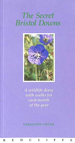 Imagen de archivo de The Secret Bristol Downs: A Wildlife Diary with Walks for Each Month of the Year a la venta por WorldofBooks