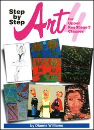 Step by Step Art: Upper KS2 (9781872977546) by Williams, Dianne