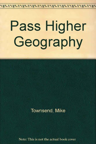 Pass Higher Geography (9781872985398) by Mike Townsend