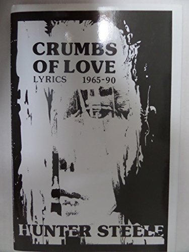 Stock image for Crumbs of Love: Lyrics, 1965-90, with Three Appendices on the Use of Verse and Music in Education (A FIRST PRINTING) for sale by S.Carter