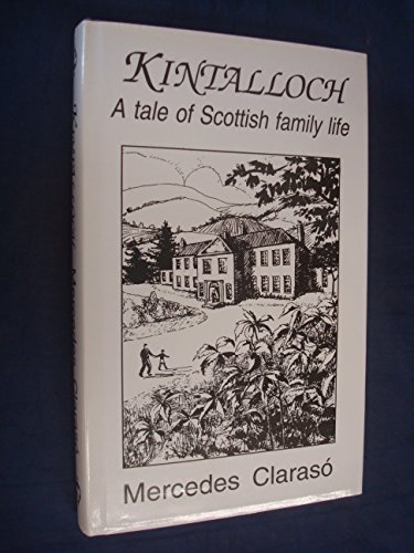 Beispielbild fr Kintalloch : A Tale of Scottish Family Life zum Verkauf von PsychoBabel & Skoob Books