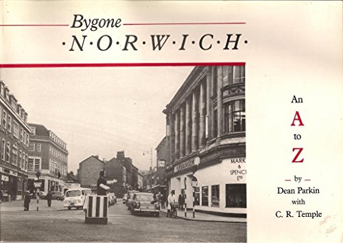 Beispielbild fr Bygone Norwich: An A. to Z. zum Verkauf von WorldofBooks