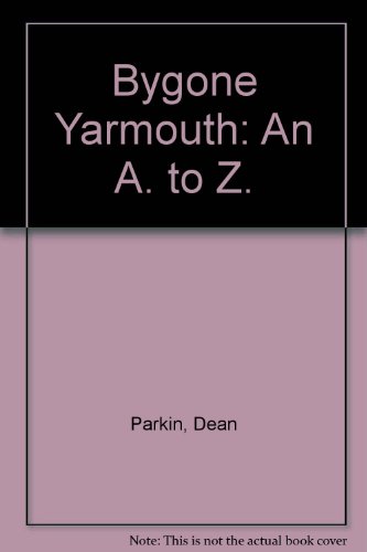 Bygone Yarmouth: An A to Z