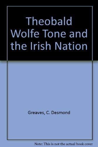 Stock image for Theobald Wolfe Tone and the Irish Nation for sale by MusicMagpie