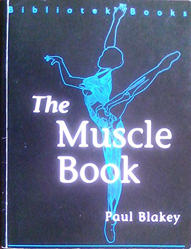 The Muscle Book Blakey, Paul; Salisbury, John and Salisbury, Mary - Blakey, Paul