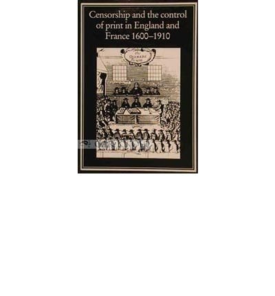 Imagen de archivo de Censorship and the Control of Print in England and France 1600 1910: In England and France 1600-1910 a la venta por HPB-Red