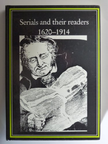 Beispielbild fr SERIALS AND THEIR READERS, 1620-1914 (PUBLISHING PATHWAYS) zum Verkauf von Second Story Books, ABAA