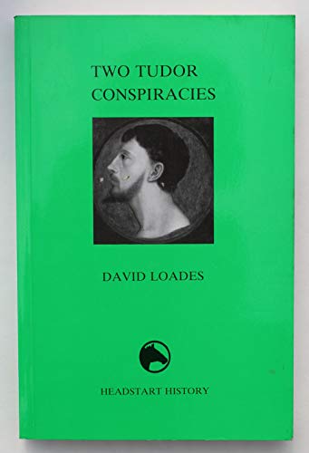 Two Tudor Conspiracies (9781873041239) by Loades, David