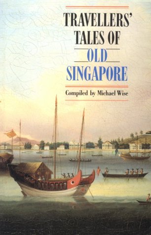 Stock image for Travellers' Tales of Old Singapore for sale by Wonder Book