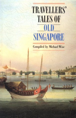 9781873047811: Traveller's Tales of Old Singapore