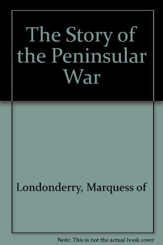 9781873050156: The Story of the Peninsular War