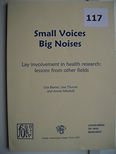 Imagen de archivo de Small voices big noises: Lay involvement in health research : lessons from other fields a la venta por Phatpocket Limited
