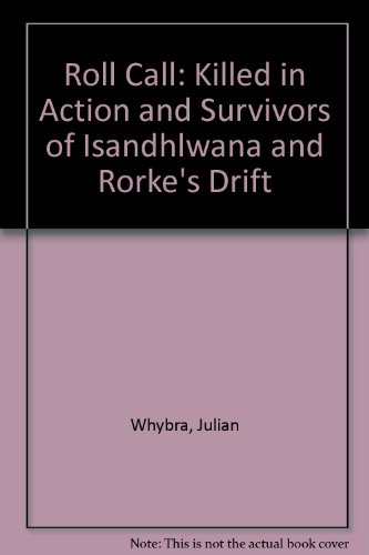 The roll call for Isandhlwana and Rorke's Drift (9781873058107) by Whybra, Julian
