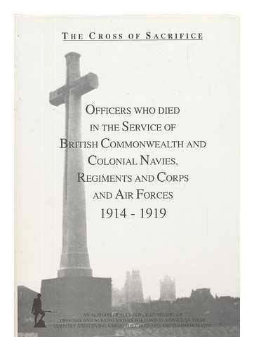 9781873058367: The Cross of Sacrifice: Officers Who Died in the Service of the British Commonwealth and Colonial Navies, Regiments and Corps and Air Forces v. 3