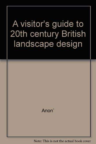 A Visitor's Guide to 20th Century British Landscapes Design