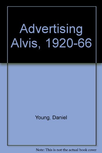Beispielbild fr Advertising Alvis, 1920-66 zum Verkauf von Barney's books