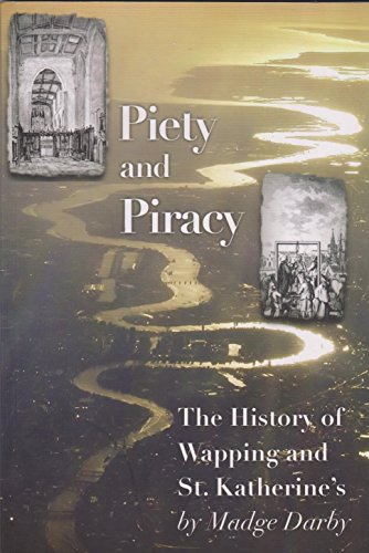 Stock image for Piety and Piracy: The History of Wapping and St Katherine's for sale by WorldofBooks