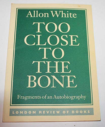 Stock image for Too Close to the Bone for sale by WorldofBooks