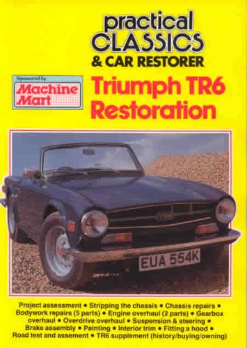 9781873098271: Triumph Tr6 Restoration (Practical Classics & Car Restorer)