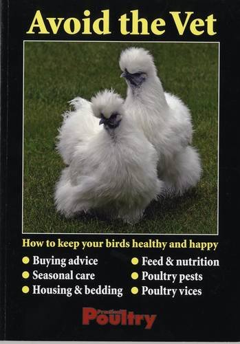 Stock image for Avoid the Vet: How to Keep Your Birds Healthy and Happy for sale by ThriftBooks-Dallas