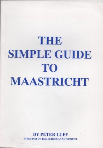 Simple Guide to Maastricht (9781873113066) by Peter Luff