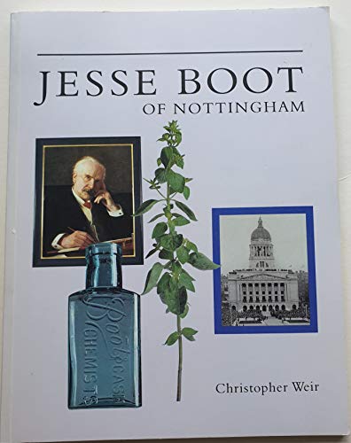 Stock image for Jesse Boot of Nottingham: Founder of the Boots Company for sale by WorldofBooks